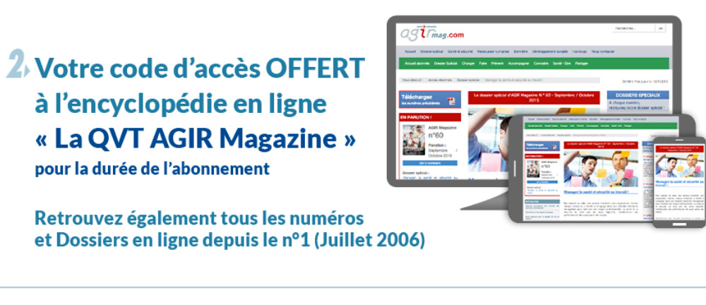 votre code d'accès à l'encyclopédie en ligne d'AGIR Magazine, la Qualité de vie au travail